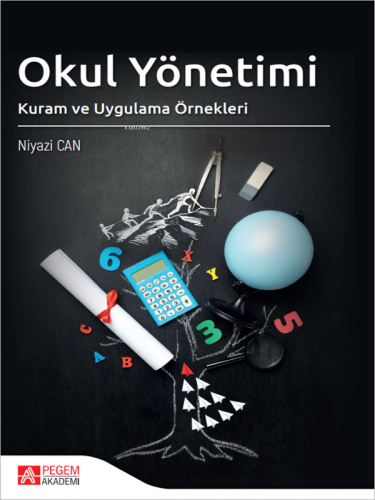 Okul Yönetimi Kuram ve Uygulama Örnekleri - Kitapiks.com