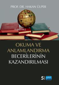 Okuma ve Anlamlandırma Becerilerinin Kazandırılması