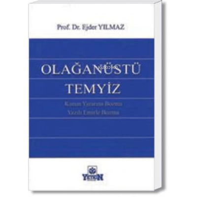 Olağanüstü Temyiz (Kanun Yararına Bozma – Yazılı Emirle Bozma) - Kitap