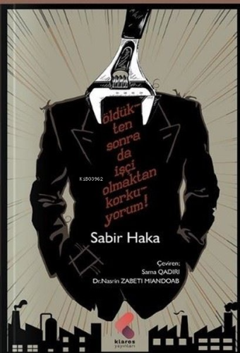 Öldükten Sonra da İşçi Olmaktan Korkuyorum! - Kitapiks.com