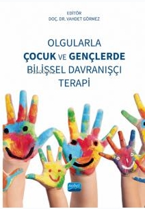 Olgularla Çocuk ve Gençlerde Bilişsel Davranışçı Terapi