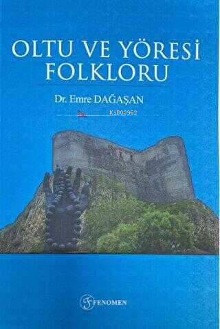 Oltu ve Yöresi Folkloru - Kitapiks.com