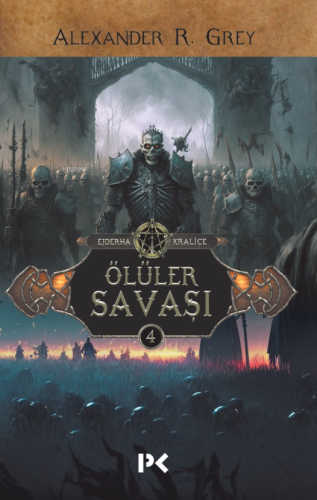 Ölüler Savaşı;Ejderha Kraliçe - 4 - Kitapiks.com