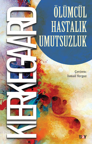 Ölümcül Hastalık Umutsuzluk - Kitapiks.com
