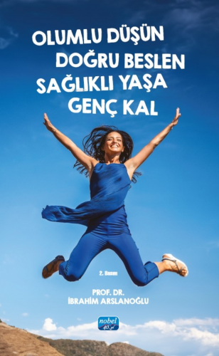 Olumlu Düşün Doğru Beslen Sağlıklı Yaşa Genç Kal - Kitapiks.com