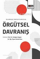 Olumsuz Boyutlarıyla Örgütsel Davranış - Kitapiks.com