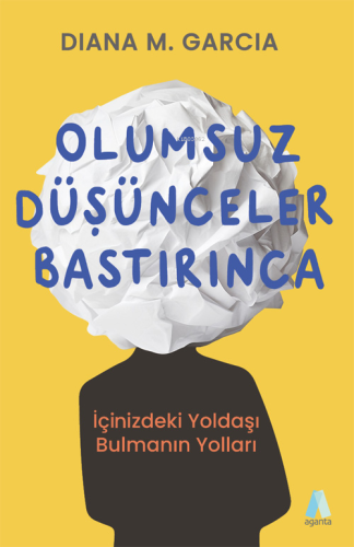 Olumsuz Düşünceler Bastırınca;İçinizdeki Yoldaşı Bulmanın Yolları