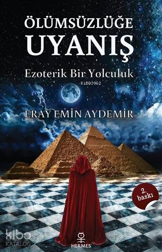 Ölümsüzlüğe Uyanış; Ezoterik Bir Yolculuk - Kitapiks.com