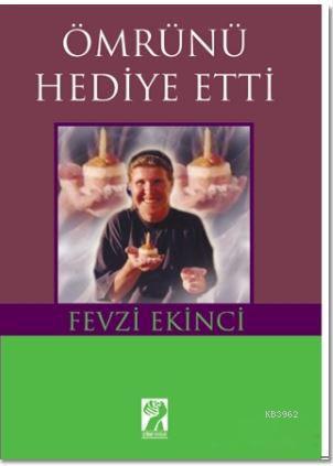 Ömrünü Hediye Etti - Kitapiks.com