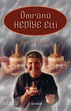 Ömrünü Hediye Etti - Kitapiks.com