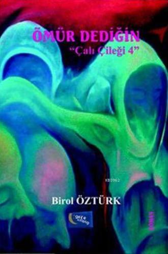 Ömür Dediğin; "Çalı Çileği 4"