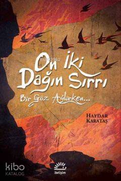 On İki Dağın Sırrı; Bir Göz Ağlarken