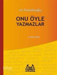 Onu Öyle Yazmazlar