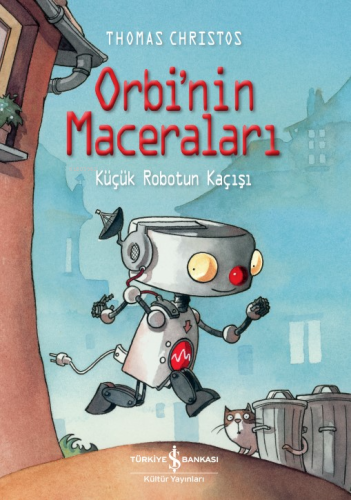 Orbi’nin Maceraları;Küçük Robotun Kaçışı - Kitapiks.com