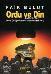 Ordu ve Din; Devlet Gözüyle İslamcı Faaliyetler (1826 2007)