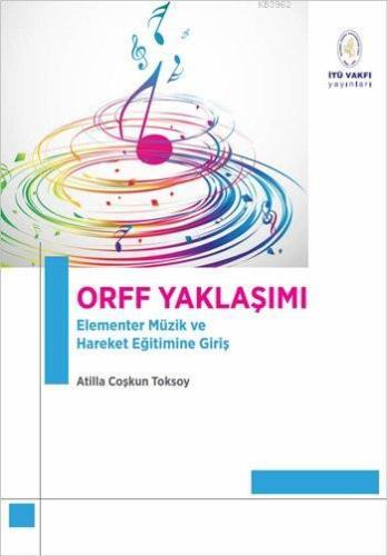 Orff Yaklaşımı; Elementer Müzik ve Hareket Eğitimine Giriş - Kitapiks.