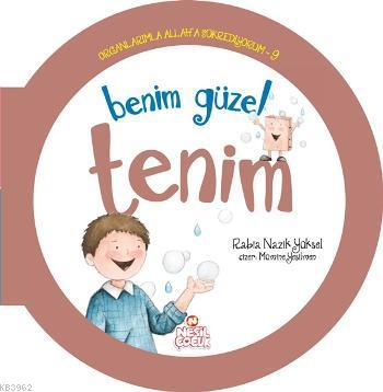 Organlarımla Allaha Şükrediyorum - 9; Benim Güzel Tenim - Kitapiks.com