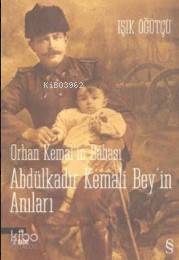 Orhan Kemal'in Babası Abdülkadir Bey'in Anıları - Kitapiks.com