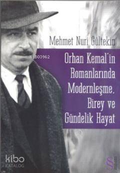 Orhan Kemalin Romanlarında Modernleşme; Birey ve Gündelik Hayat - Kita