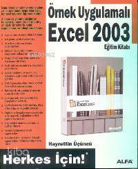 Örnek Uygulamalı Excel 2003 Eğitim Kitabı; Herkes İçin - Kitapiks.com