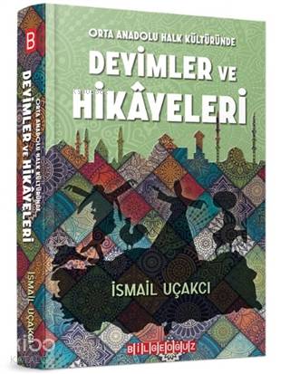 Orta Anadolu Halk Kültüründe Deyimler ve Hikayeleri