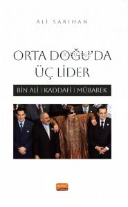 Orta Doğu'da Üç Lider;Bin Ali, Kaddafi, Mübarek - Kitapiks.com