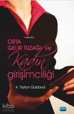 Orta Gelir Tuzağı ve Kadın Girişimciliği - Kitapiks.com