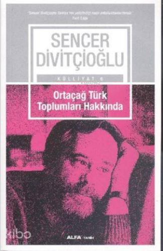 Ortaçağ Türk Toplumları Hakkında - Kitapiks.com