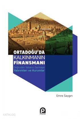Ortadoğu'da Kalkınmanın Finansmanı; Doğrudan Yabancı Sermaye Yatırımları ve Kurumları