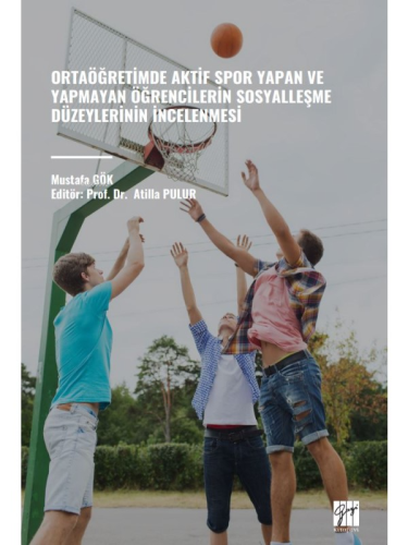Ortaöğretimde Aktif Spor Yapan Ve Yapmayan Öğrencilerin Sosyalleşme Düzeylerinin İncelenmesi