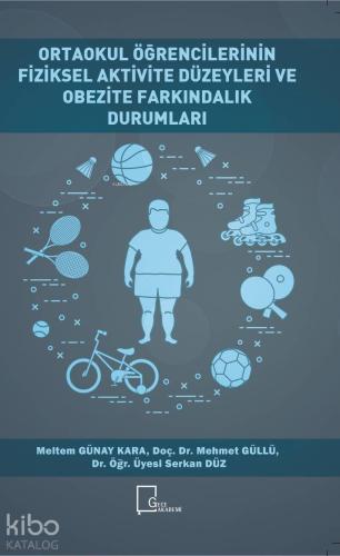 Ortaokul Öğrencilerinin Fiziksel Aktivite Düzeyleri Ve Obezite Farkındalık Durumları