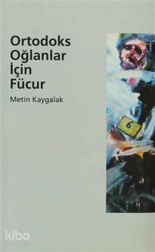 Ortodoks Oğlanlar İçin Fücur - Kitapiks.com