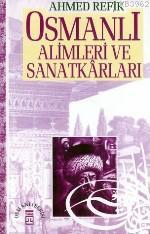 Osmanlı Alimleri ve Sanatkarları - Kitapiks.com
