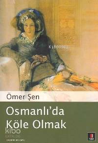 Osmanlı´da Köle Olmak