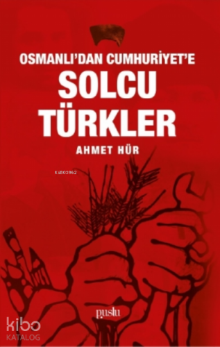 Osmanlı’dan Cumhuriyet’e Solcu Türkler
