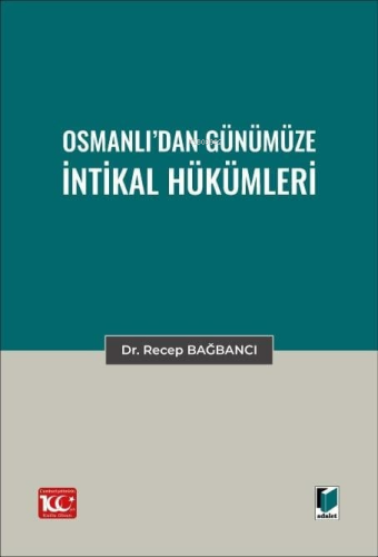 Osmanlı’dan Günümüze İntikal Hükümleri - Kitapiks.com