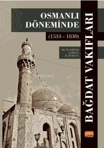 Osmanlı Döneminde Bağdat Vakıfları (1534 - 1830) - Kitapiks.com