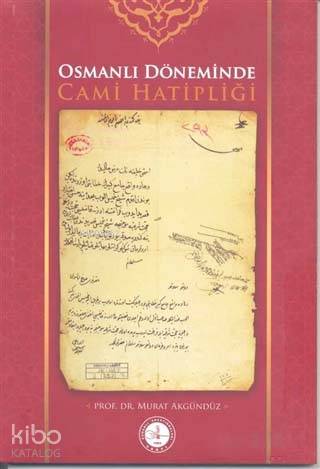 Osmanlı Döneminde Cami Hatipliği - Kitapiks.com