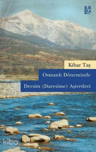 Osmanlı Döneminde Dersim (Daresime) Aşiretleri