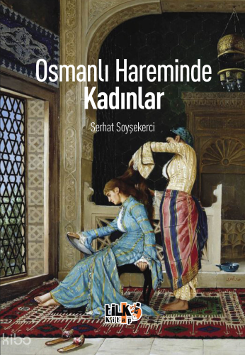 Osmanlı Hareminde Kadınlar - Kitapiks.com