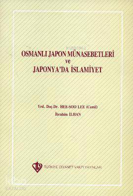 Osmanlı Japon Münasebetleri ve Japonya'da İslamiyet