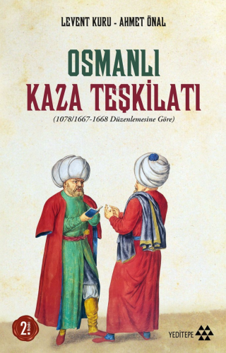 Osmanlı Kaza Teşkilatı; 1078/1667-1668 Düzenlemesine Göre - Kitapiks.c