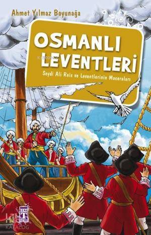 Osmanlı Leventleri; Seydi Ali Reis ve Leventlerinin Maceraları - Kitap