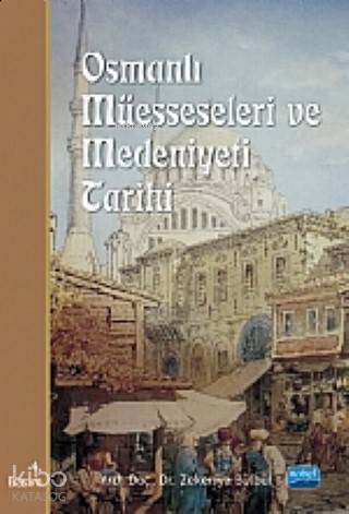 Osmanlı Müesseseleri ve Medeniyeti Tarihi - Kitapiks.com