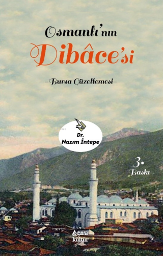 Osmanlı’nın Dilbâce’si;Bursa Güzellemesi - Kitapiks.com
