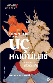 Osmanlı’nın Üç Harflileri –Hortlaklar, Hayaletler, Cinler Arasında - K