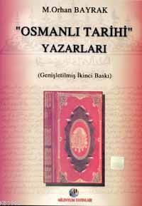 Osmanlı Tarihi Yazarları - Kitapiks.com