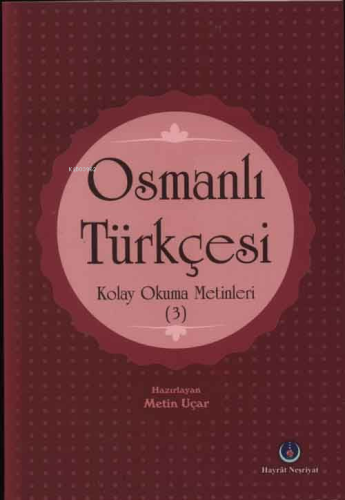 Osmanlı Türkçesi Kolay Okuma Metinleri 3 - Kitapiks.com