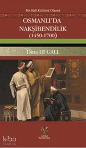 Osmanlı'da Nakşibendilik (1450-1700) - Kitapiks.com