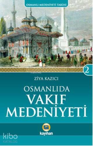 Osmanlı'da Vakıf Medeniyeti - Kitapiks.com